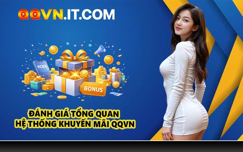 Đánh giá tổng quan hệ thống khuyến mãi QQVN