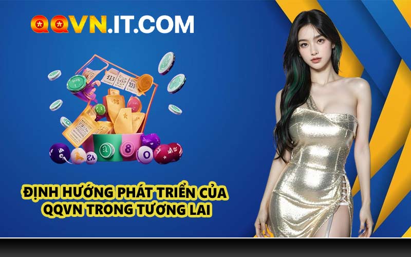 Định Hướng Phát Triển Của QQVN Trong Tương Lai