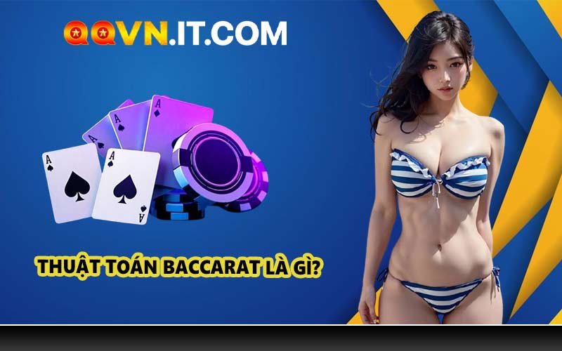 Thuật Toán Baccarat Là Gì?