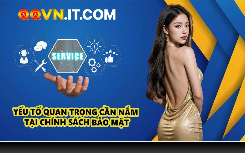 Yếu Tố Quan Trọng Cần Nắm Tại Chính Sách Bảo Mật